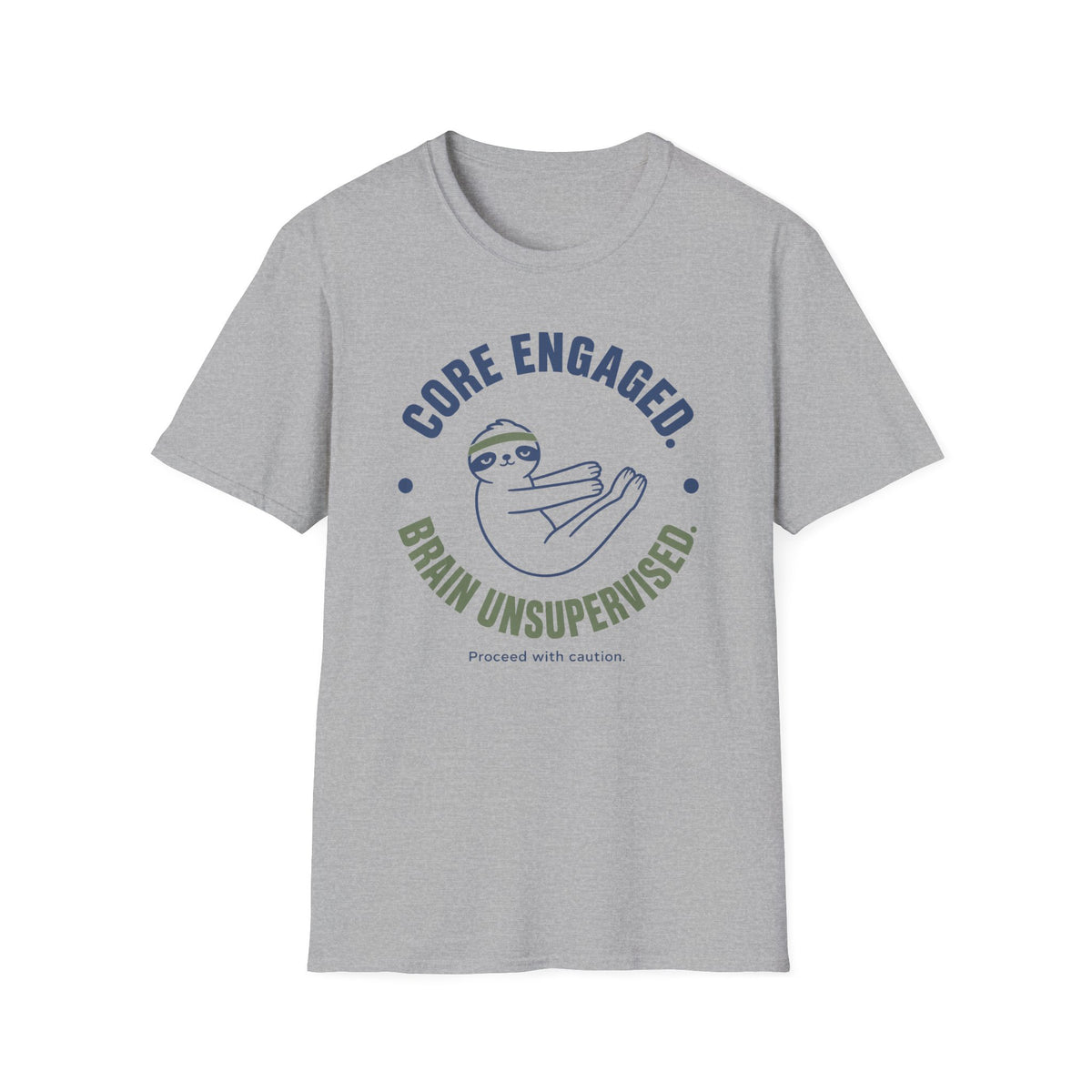 Core Engaged. Brain Unsupervised. – Funny Pilates Sloth T-Shirt