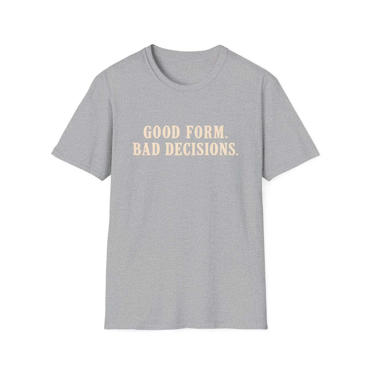 Good Form, Bad Decisions – Minimalist Vintage Typography Gym T-Shirt