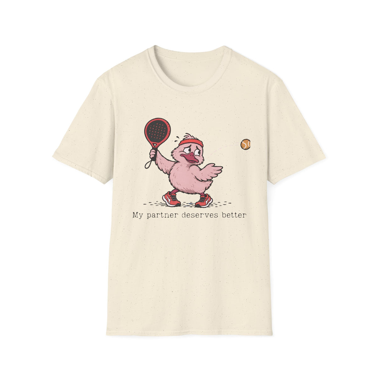 My Partner Deserves Better – Funny Padel Duck T-Shirt