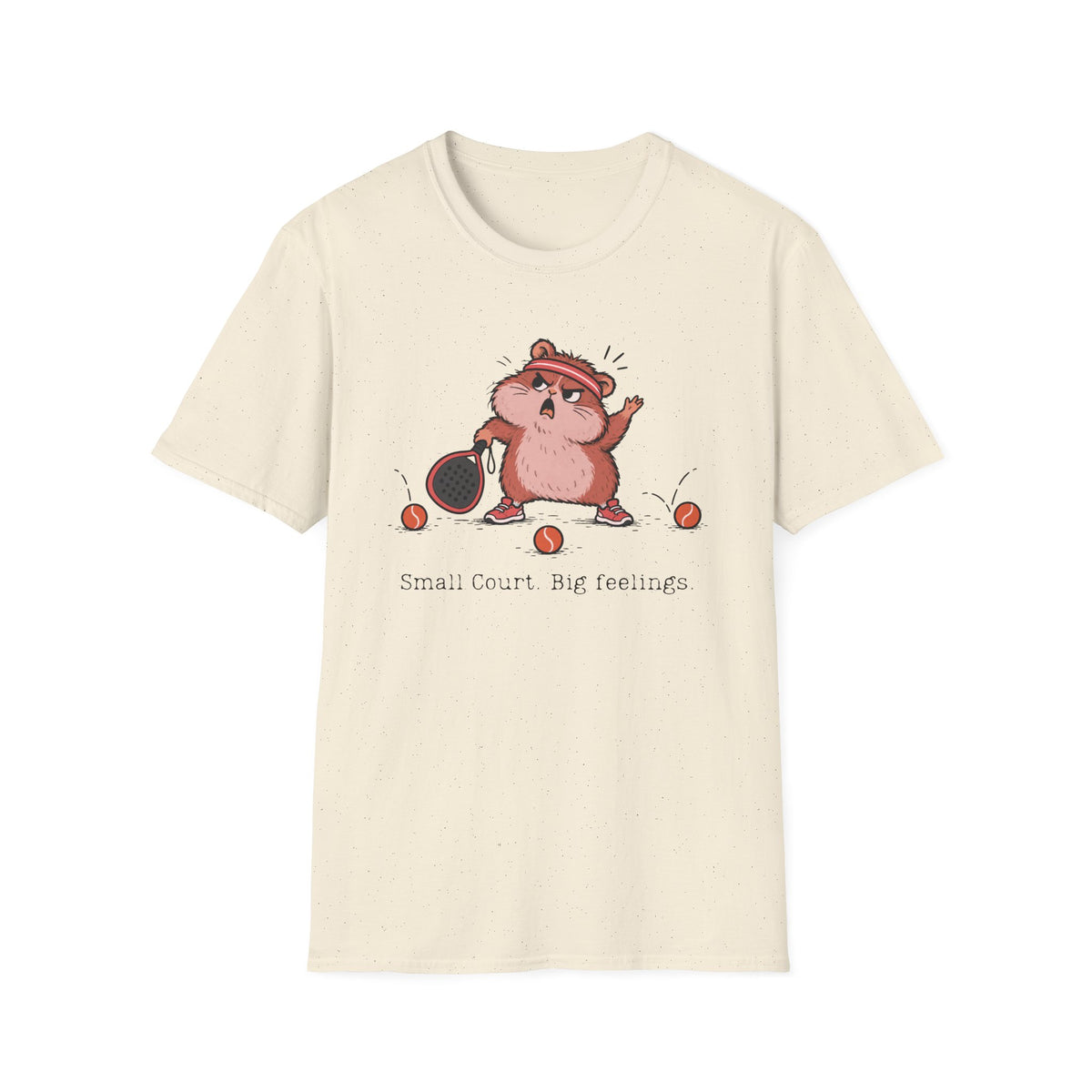 Small Court. Big Feelings. – Funny Padel Hamster T-Shirt