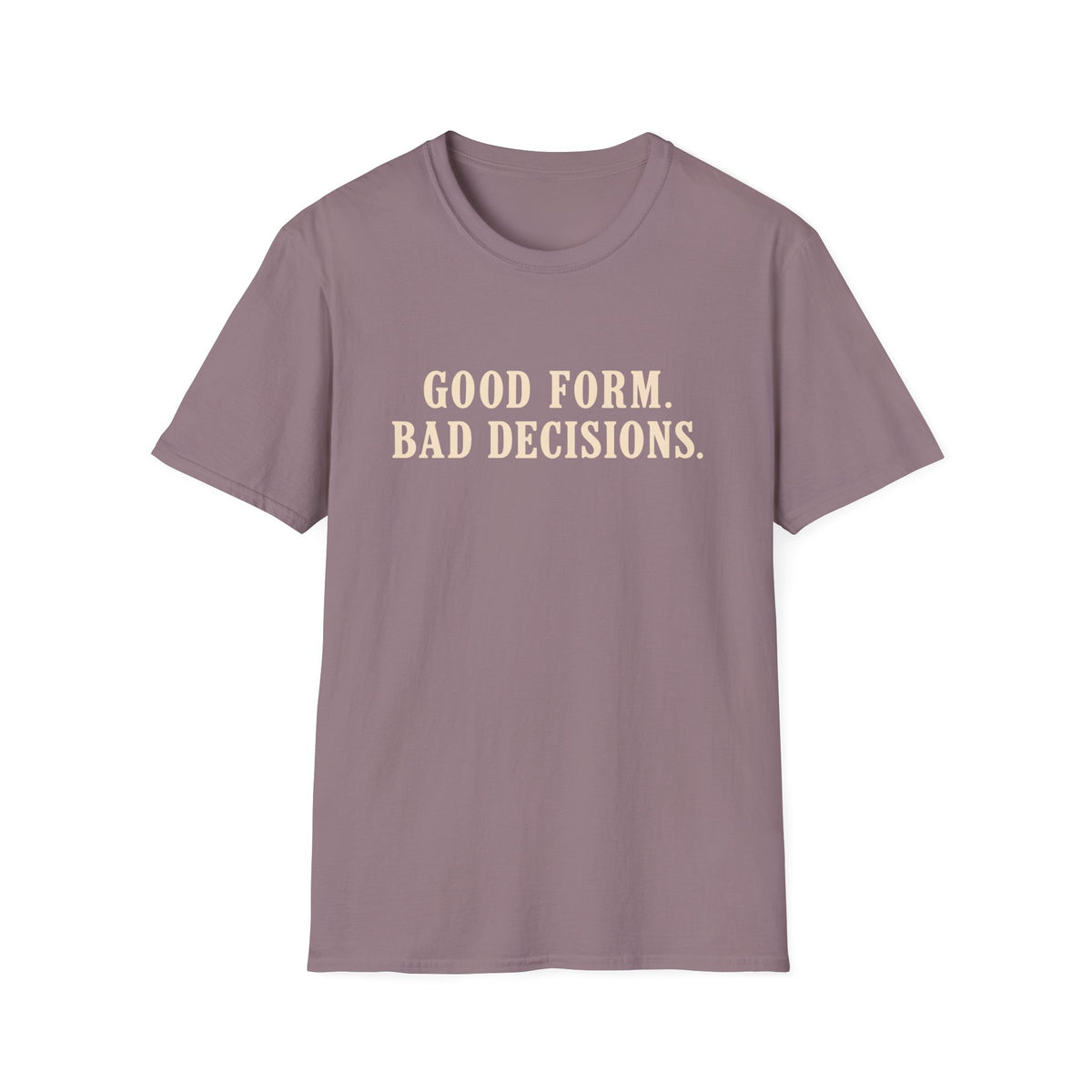 Good Form, Bad Decisions – Minimalist Vintage Typography Gym T-Shirt
