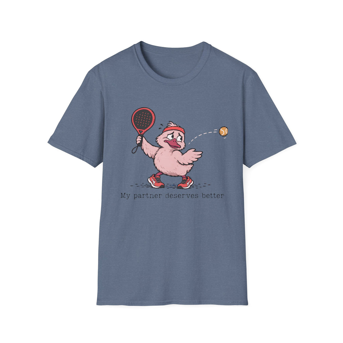 My Partner Deserves Better – Funny Padel Duck T-Shirt
