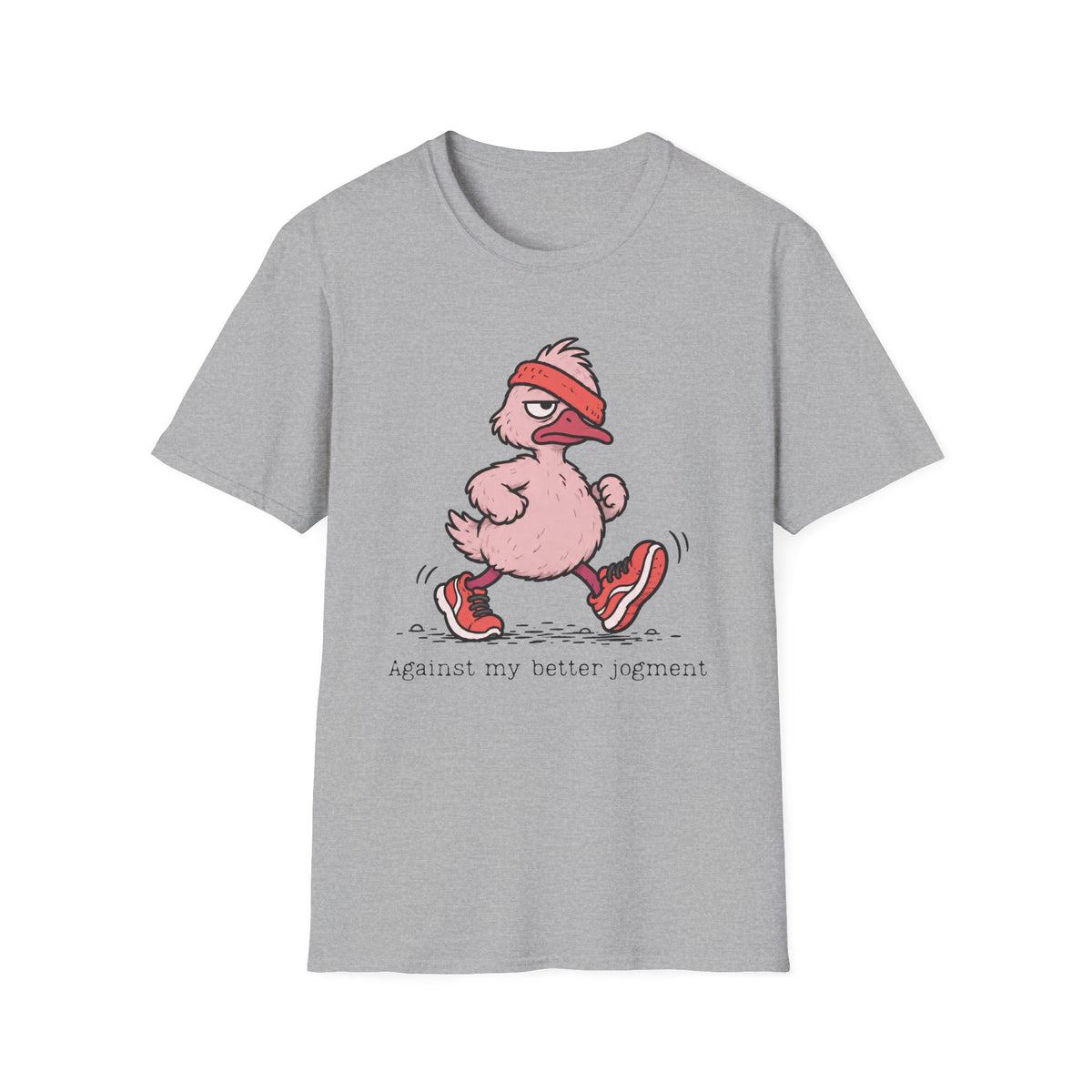 Against My Better Jogment – Funny Running Duck T-Shirt