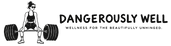 Dangerously Well - Home
